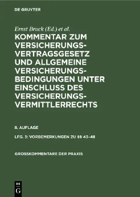 Vorbemerkungen Zu §§ 43-48 by Ernst Bruck, Hans Möller, Karl Sieg