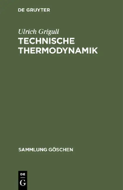 Technische Thermodynamik by Ulrich Grigull