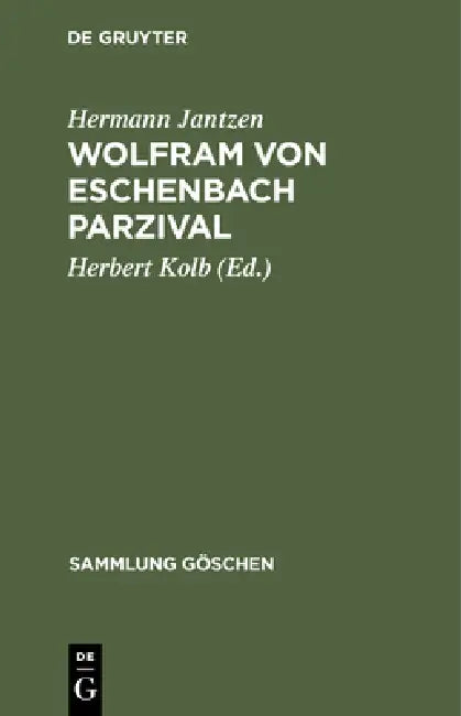 Wolfram Von Eschenbach Parzival: Eine Auswahl Mit Anmerkungen Und Wörterbuch by Hermann Jantzen, Herbert Kolb