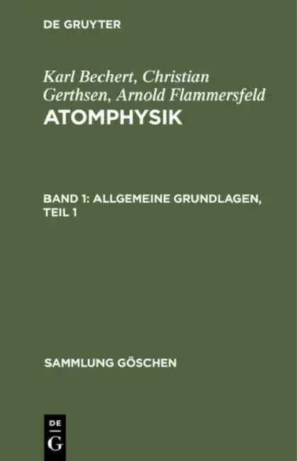 Allgemeine Grundlagen, Teil 1 by Karl Bechert, Christian Gerthsen, Arnold Flammersfeld