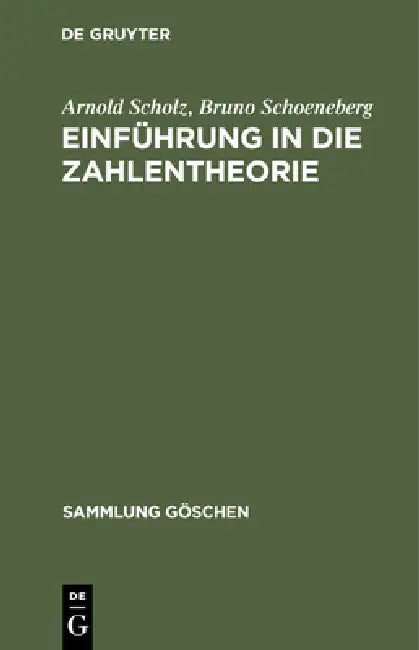 Einführung in Die Zahlentheorie by Arnold Scholz, Bruno Schoeneberg