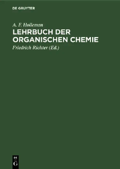 Lehrbuch Der Organischen Chemie by A. F. Holleman, Friedrich Richter