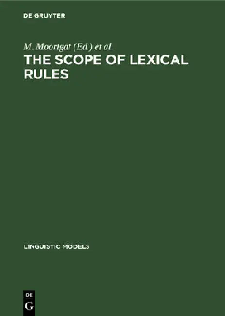 The Scope of Lexical Rules by M. Moortgat, H. V. D. Hulst, T. Hoekstra