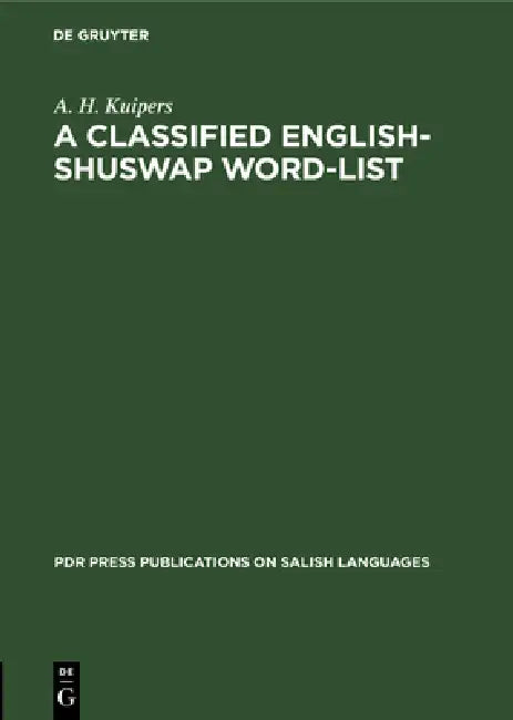 A Classified English-Shuswap Word-List by A. H. Kuipers