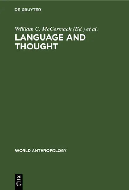 Language and Thought: Anthropological Issues by William C. McCormack, Stephen A. Wurm