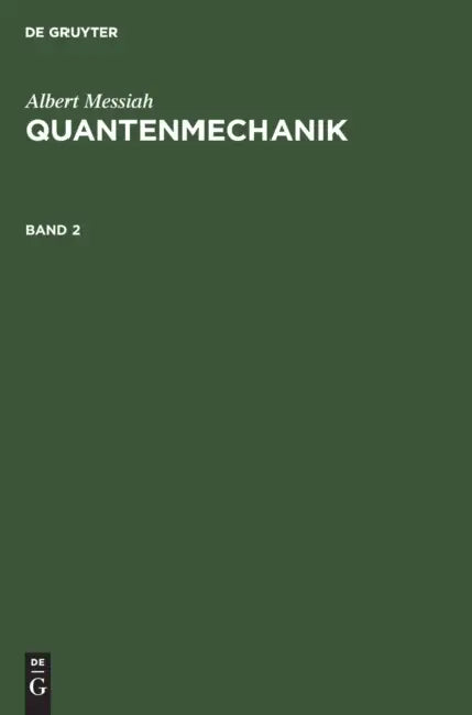 Albert Messiah: Quantenmechanik. Band 2 by Joachim Streubel, Albert Messiah