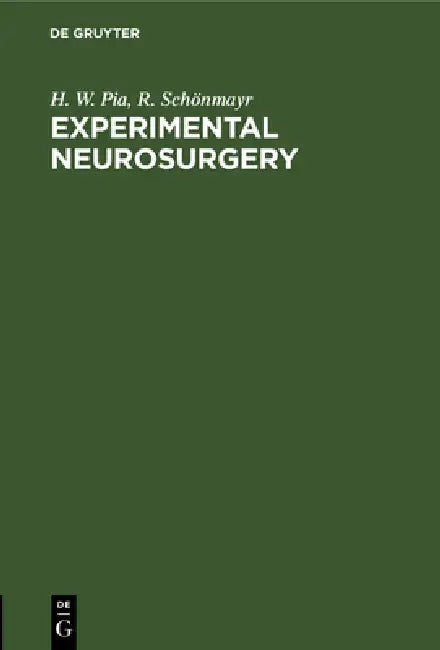 Experimental Neurosurgery by H. W. Pia, R. Schönmayr, L. Hettler
