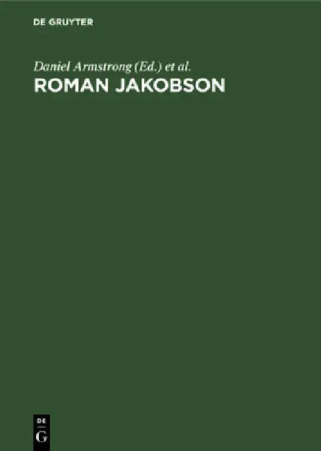 Roman Jakobson: Echoes of His Scholarship by Daniel Armstrong, C. H. Van Schooneveld