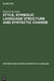 Style, Symbolic Language Structure and Syntactic Change: Intransitivity and the Perception of Is in English by Roberta Kevelson