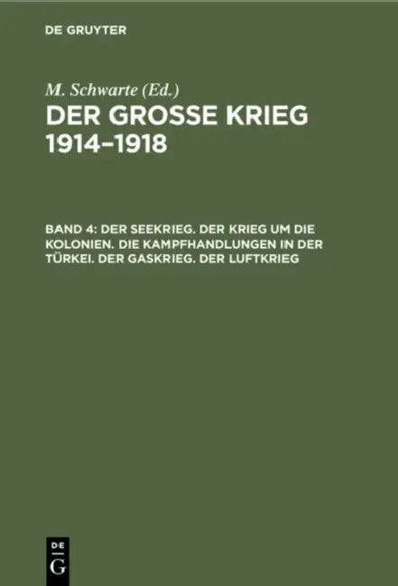 Der Seekrieg. Der Krieg Um Die Kolonien. Die Kampfhandlungen in Der Türkei. Der Gaskrieg. Der Luftkrieg by Eberhard Hendel