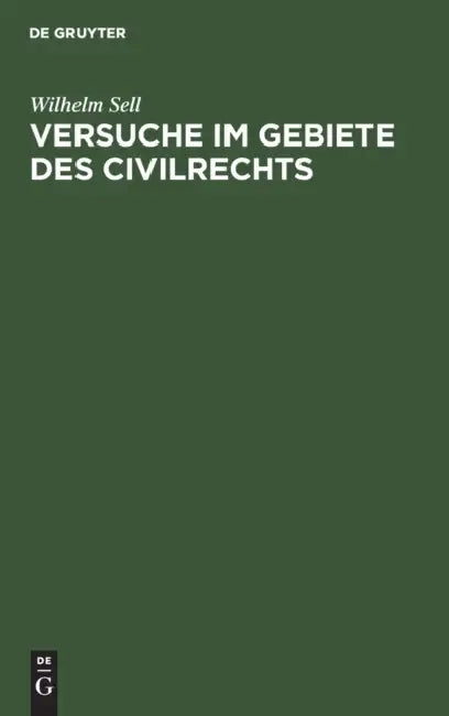 Versuche Im Gebiete Des Civilrechts by Wilhelm Sell