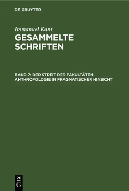 Der Streit Der Fakultäten Anthropologie in Pragmatischer Hinsicht by Immanuel Kant