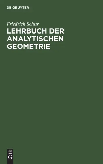 Lehrbuch Der Analytischen Geometrie by Friedrich Schur