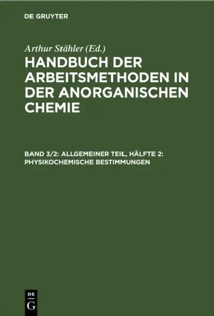 Allgemeiner Teil, Hälfte 2: Physikochemische Bestimmungen by Arthur Stähler, Erich Tiede, Friedrich Richter
