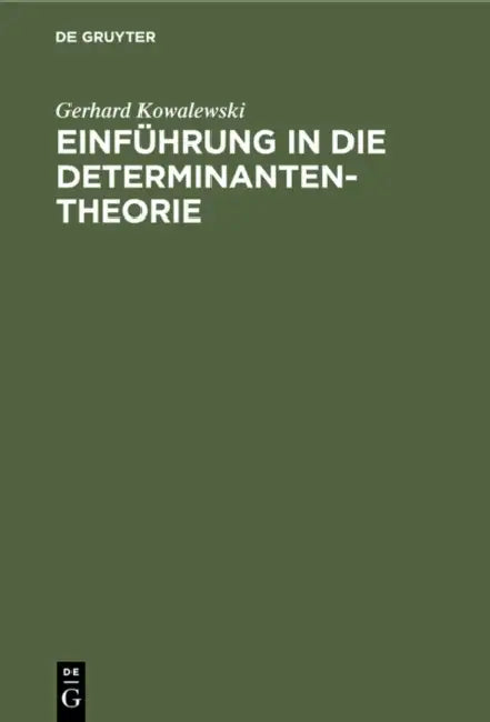 Einführung in Die Determinantentheorie: Einschließlich Der Unendlichen Und Der Fredholmschen Determinanten by Gerhard Kowalewski