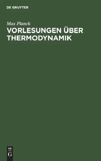 Vorlesungen Über Thermodynamik by Max Planck