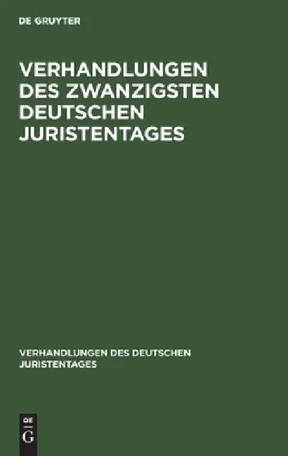 Verhandlungen Des Zwanzigsten Deutschen Juristentages by No Contributor