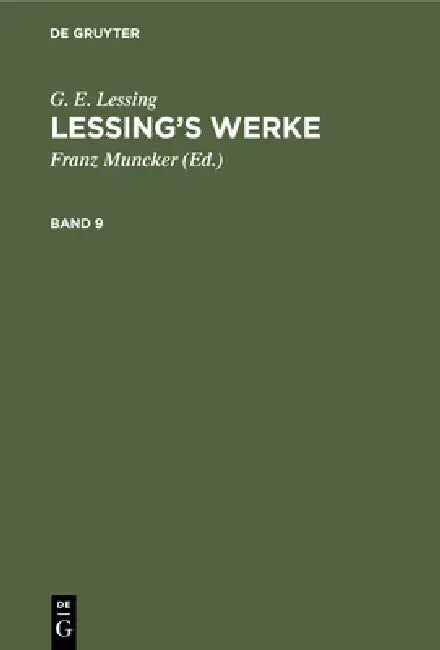 G. E. Lessing: Lessing's Werke. Band 9 by Franz Muncker, G. E. Lessing