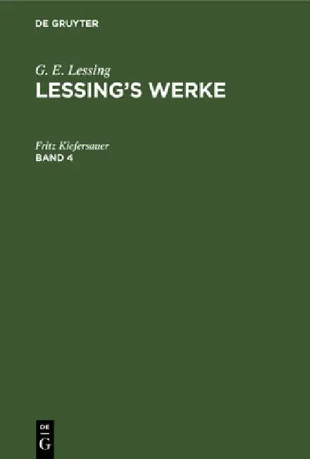 G. E. Lessing: Lessing's Werke. Band 4 by Franz Muncker, G. E. Lessing