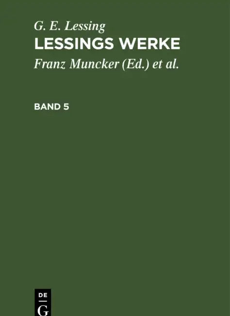 G. E. Lessing: Lessings Werke. Band 5 by Franz Muncker, Karl Goedecke, G. E. Lessing