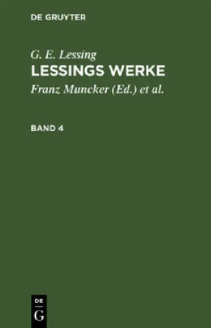 G. E. Lessing: Lessings Werke. Band 4 by Franz Muncker, Karl Goedecke, G. E. Lessing