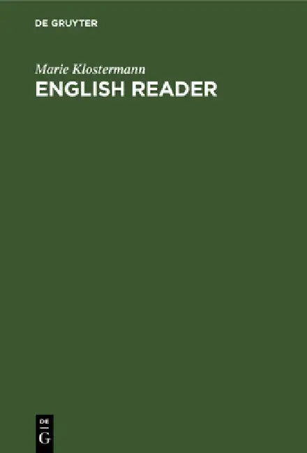 English Reader: Ein Lesebuch Für Anfänger Mit Fragen Und Wörterverzeichnis by Marie Klostermann