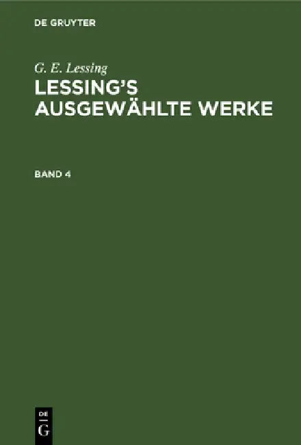 G. E. Lessing: Lessing's Ausgewählte Werke. Band 4 by G. E. Lessing