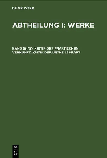 Kritik Der Praktischen Vernunft. Kritik Der Urtheilskraft by No Contributor