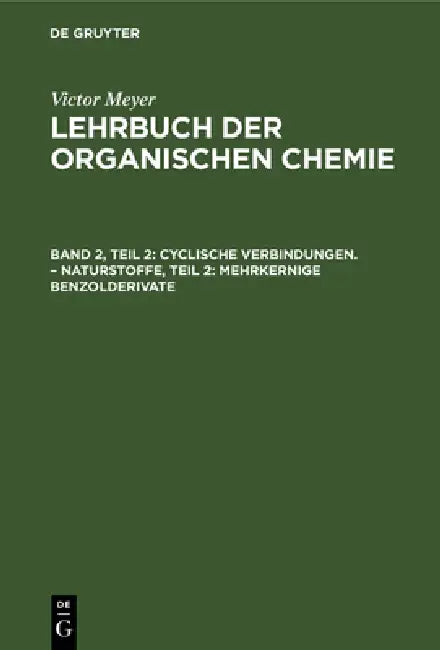 Cyclische Verbindungen. - Naturstoffe, Teil 2: Mehrkernige Benzolderivate by Arnold Reissert, Paul Jacobson