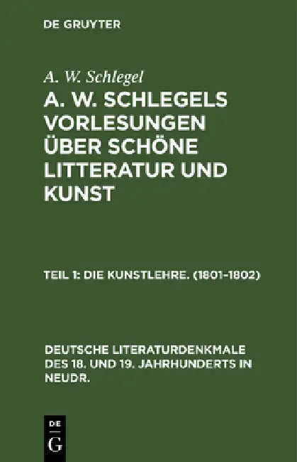 Die Kunstlehre. (1801-1802) by A. W. Schlegel