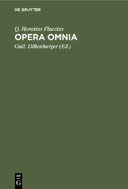 Opera Omnia by Q. Horatius Flaccius, Guil Dillenburger