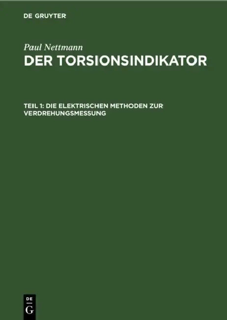 Die Elektrischen Methoden Zur Verdrehungsmessung by Paul Nettmann