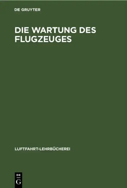 Die Wartung Des Flugzeuges by H. Grube, G. Ulsmann, K. A. Schmidt