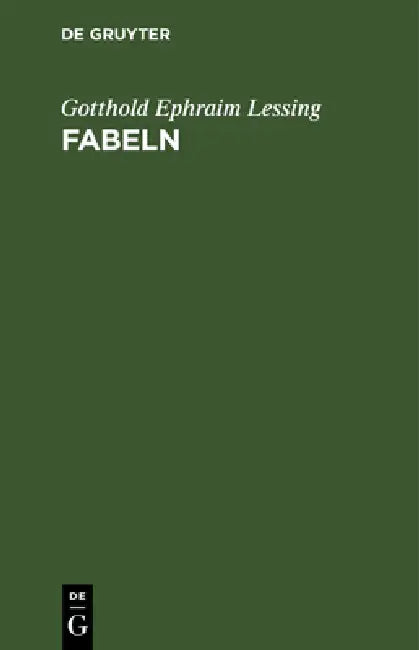 Fabeln: Drei Bücher. Nebst Abhandlungen Mit Dieser Dichtungsart Verwandten Inhalts by Gotthold Ephraim Lessing