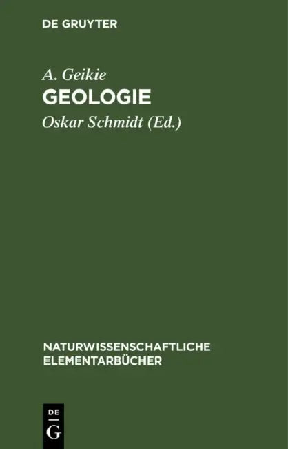 Geologie by A. Geikie, Oskar Schmidt