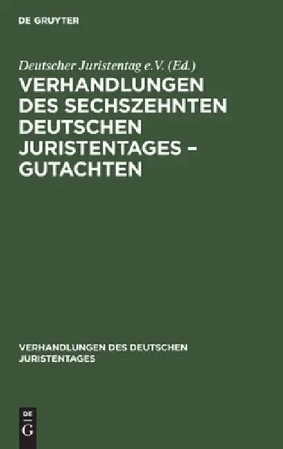Verhandlungen Des Sechszehnten Deutschen Juristentages - Gutachten by No Contributor