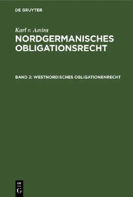 Westnordisches Obligationenrecht by Karl V. Amira