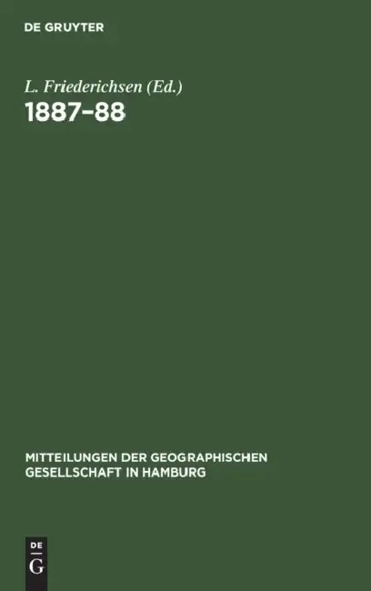 Mitteilungen Der Geographischen Gesellschaft in Hamburg 1887-88 by L. Friederichsen