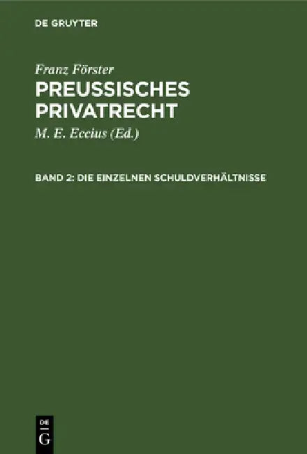 Die Einzelnen Schuldverhältnisse by M. E. Eccius, Franz Förster