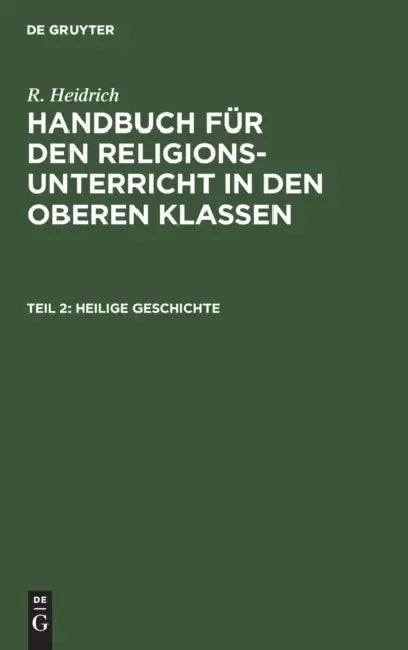 Heilige Geschichte by R. Heidrich
