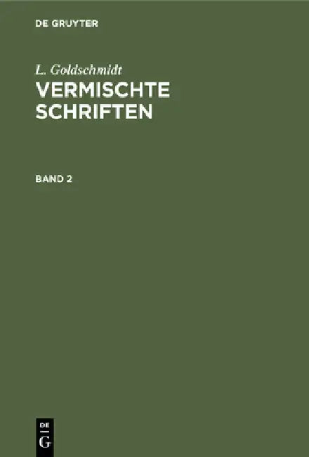L. Goldschmidt: Vermischte Schriften. Band 2 by L. Goldschmidt