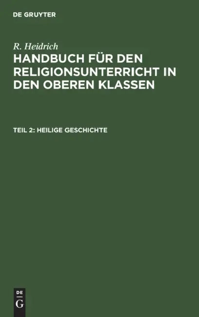 Heilige Geschichte by R. Heidrich