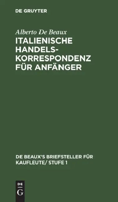 Italienische Handelskorrespondenz Für Anfänger by Alberto de Beaux