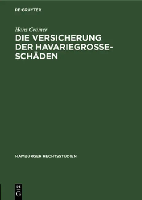 Die Versicherung Der Havariegrosse-Schäden by Hans Cramer