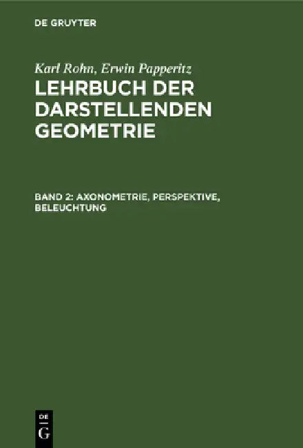 Axonometrie, Perspektive, Beleuchtung by Karl Rohn, Erwin Papperitz