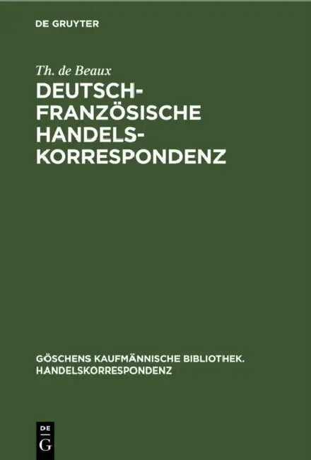 Deutsch-Französische Handelskorrespondenz by Th de Beaux