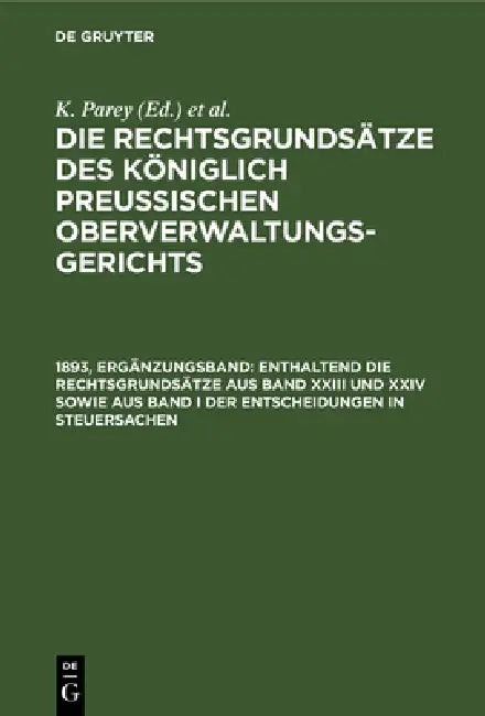 Enthaltend Die Rechtsgrundsätze Aus Band XXIII Und XXIV Sowie Aus Band I Der Entscheidungen in Steuersachen by K. Parrey