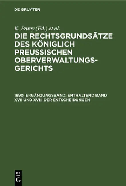 Enthaltend Band XVII Und XVIII Der Entscheidungen by K. Parey, Fr Kunze, G. Kautz
