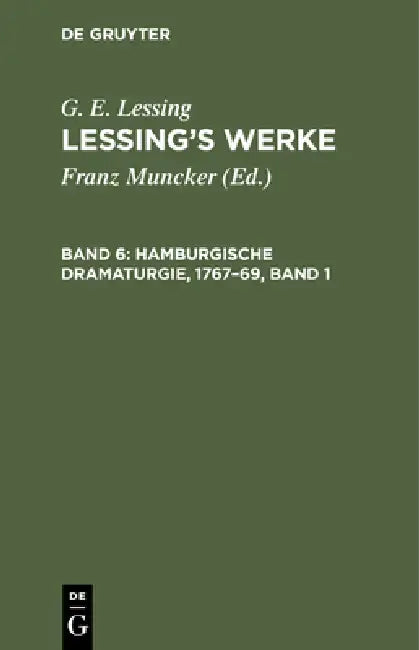 Hamburgische Dramaturgie, 1767-69, Band 1 by Franz Muncker, G. E. Lessing