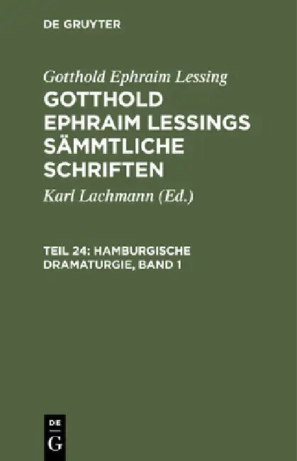 Hamburgische Dramaturgie, Band 1 by Karl Lachmann, Gotthold Ephraim Lessing